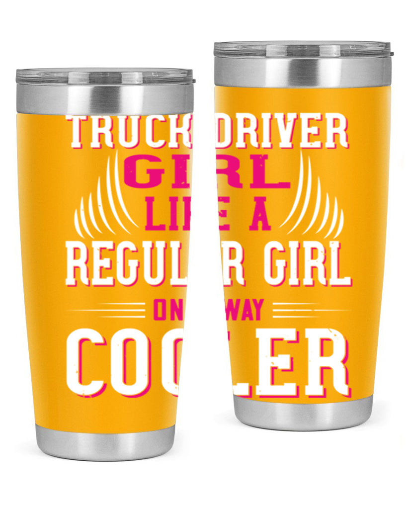 truck driver girl like a regular girl only way cooler Style 16#- truck driver- tumbler