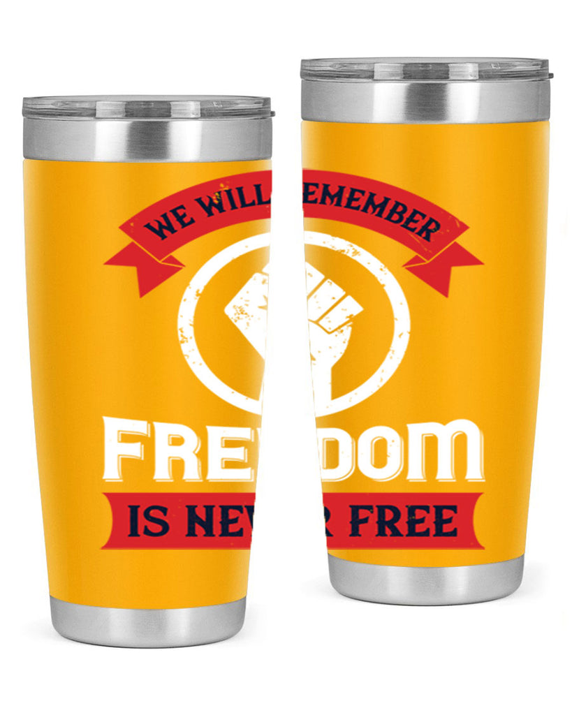 we will remeber freedom is never free 6#- Veterns Day- Tumbler