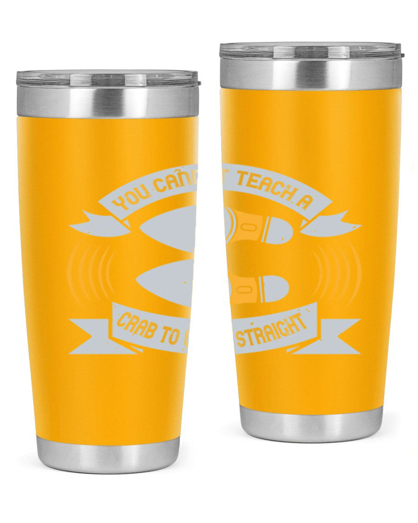 you cannot teach a crab to walk straight 3#- walking- Tumbler