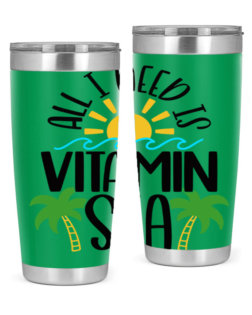 All I Need Is Vitamin Sea Style 56#- summer- Tumbler