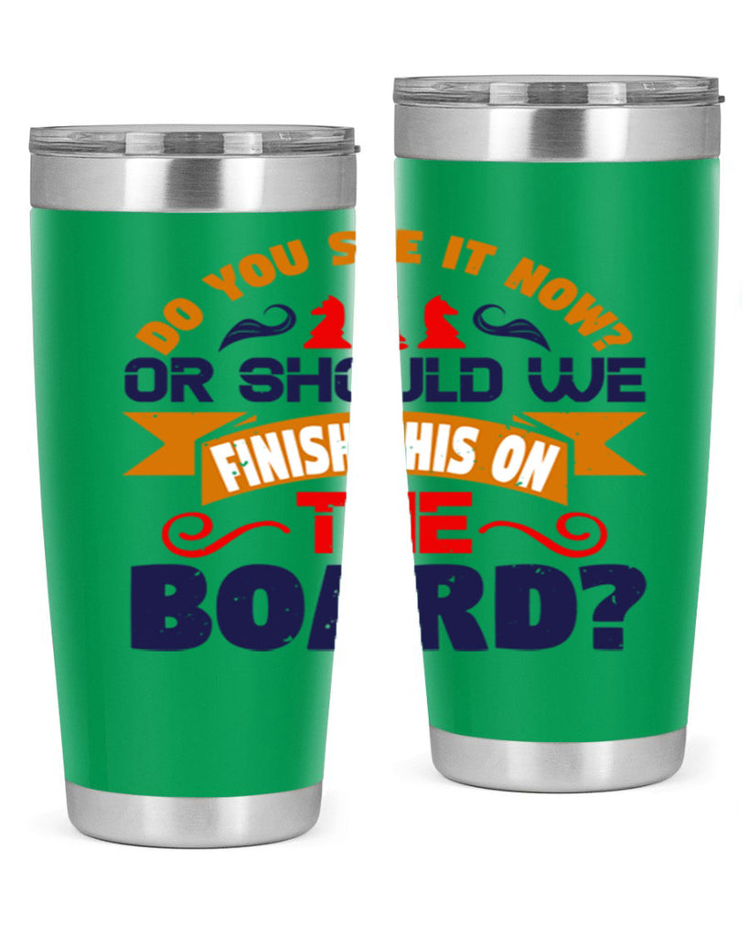 Do you see it now Or should we finish this on the board 2#- chess- Tumbler