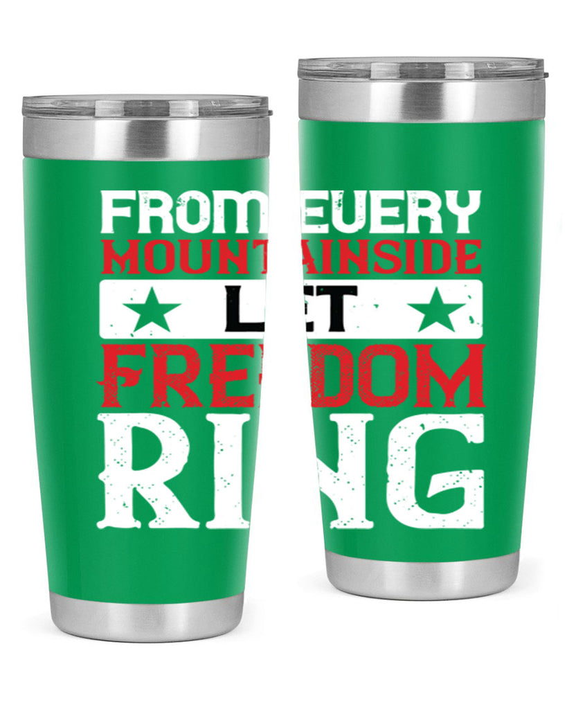 From every mountainside Let Freedom ring Style 92#- Fourt Of July- Tumbler