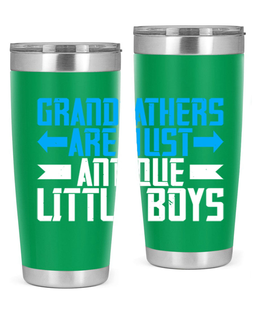 Grandfathers are just antique little boys 131#- grandpa - papa- Tumbler
