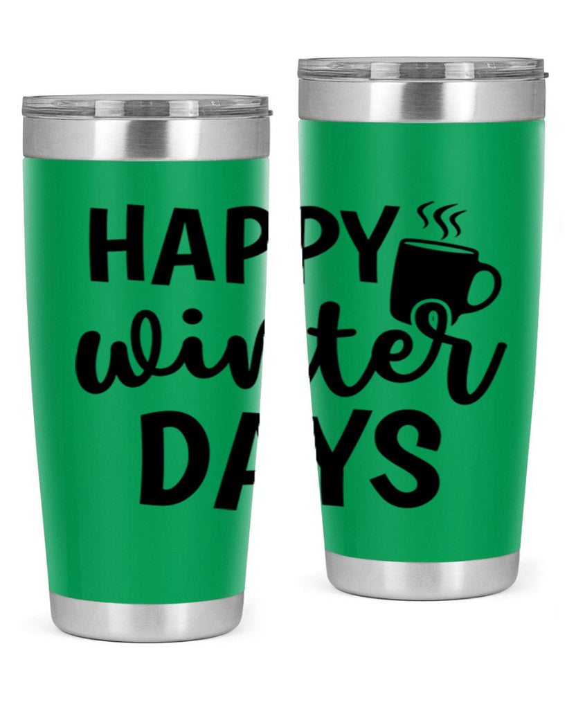 Happy Winter Days 119#- winter- Tumbler