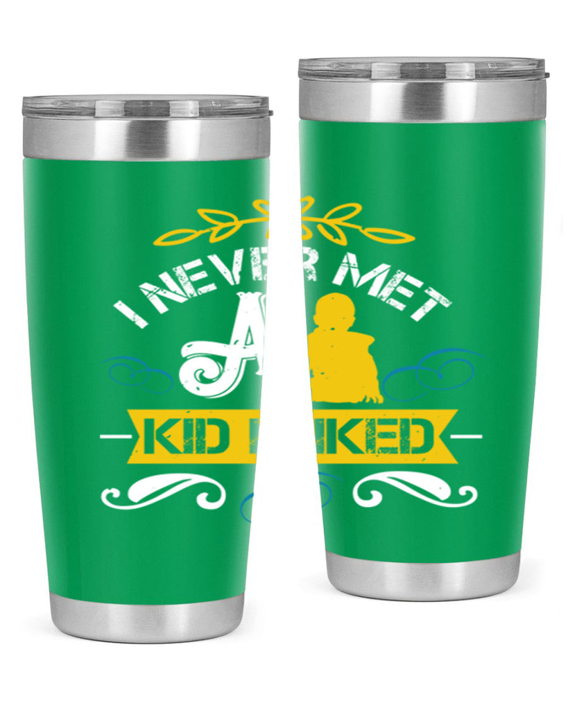 I never met a kid I liked Style 34#- baby- Tumbler