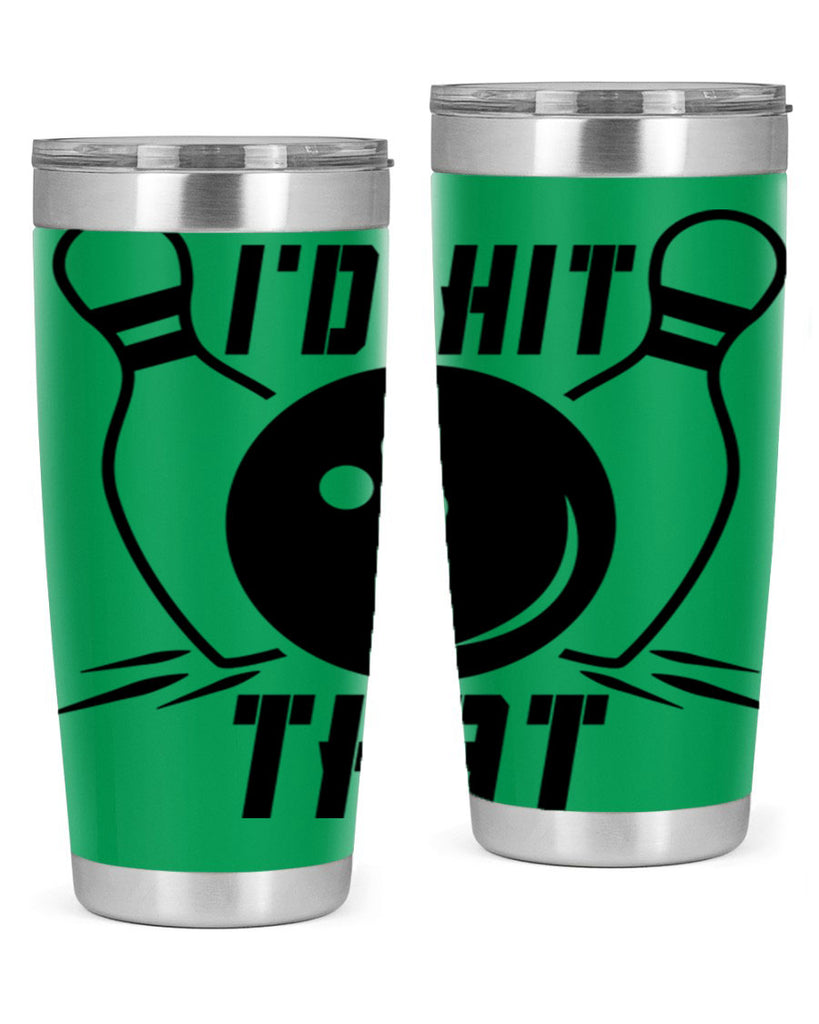 Id hit that 1082#- bowlig- Tumbler