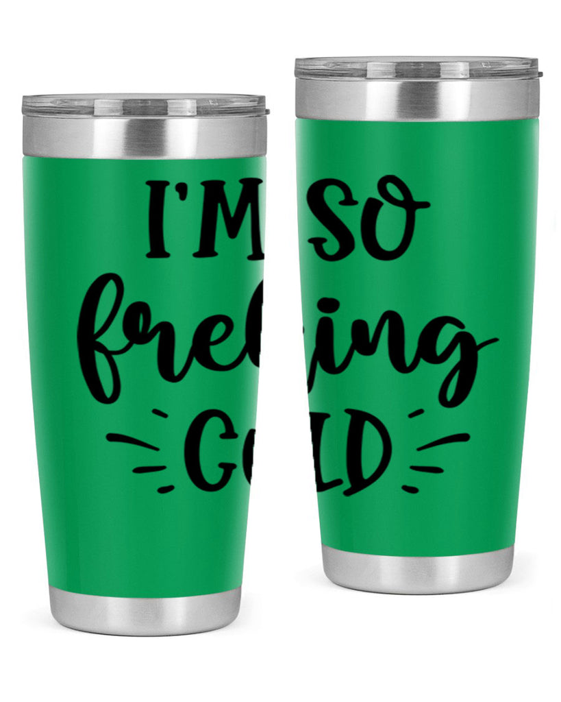 Im So Freaking Cold239#- winter- Tumbler