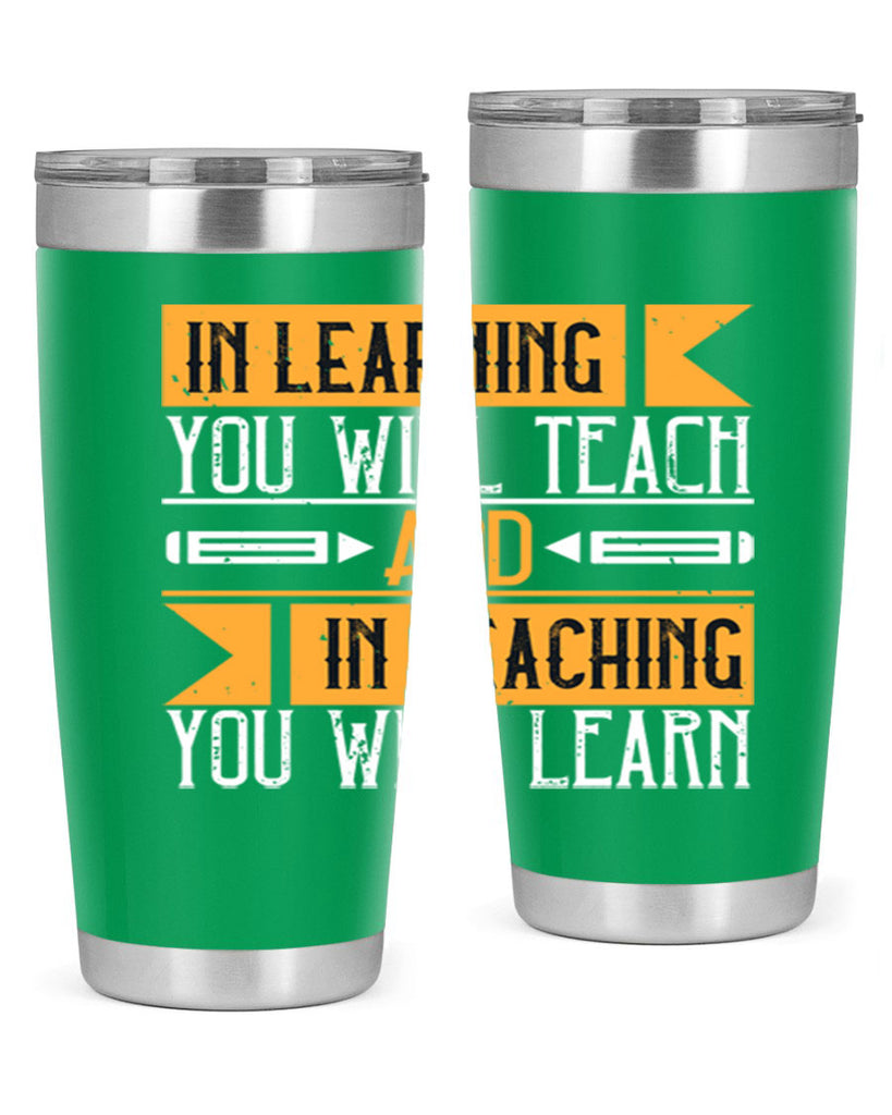 In learning you will teach and in teaching you will learn Style 98#- teacher- tumbler