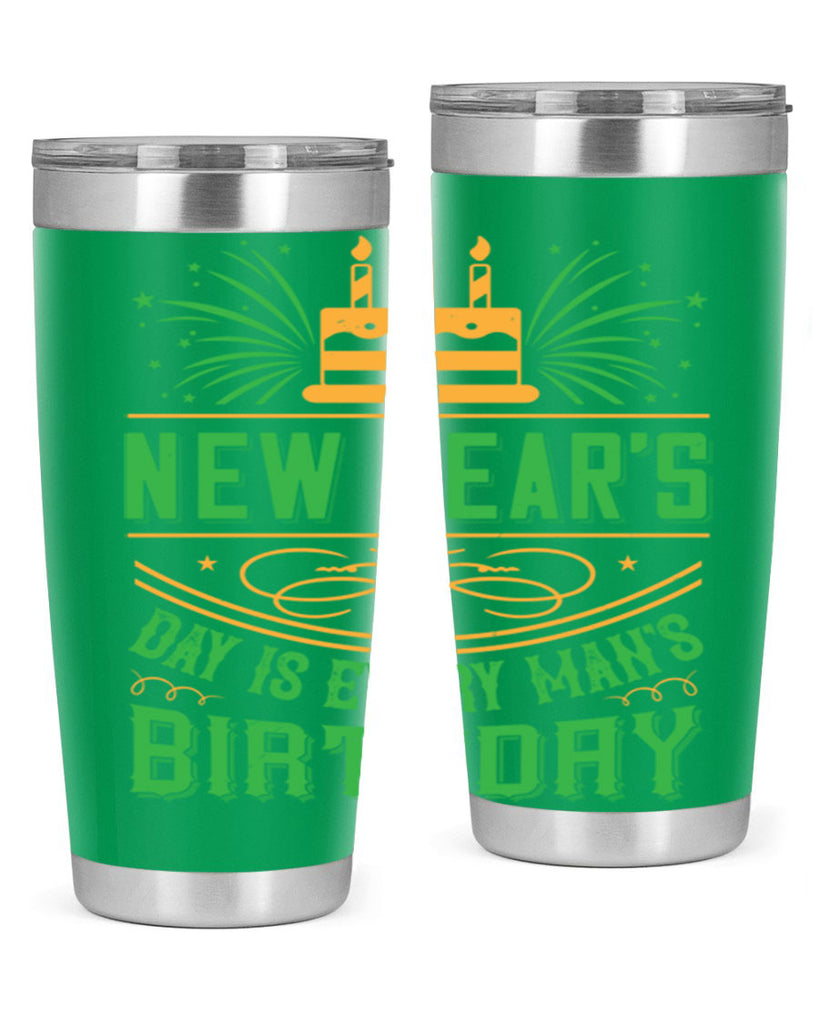 New Years Day is every mans birthday Style 62#- birthday- tumbler