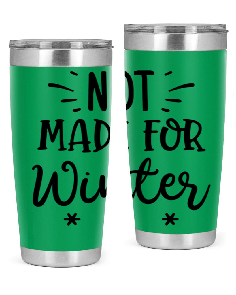 Not Made for Winter329#- winter- Tumbler