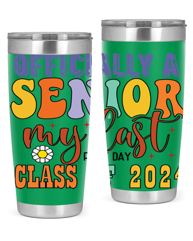 Officially a senior my last first day class of 2024 1 8#- 12th grade- Tumbler