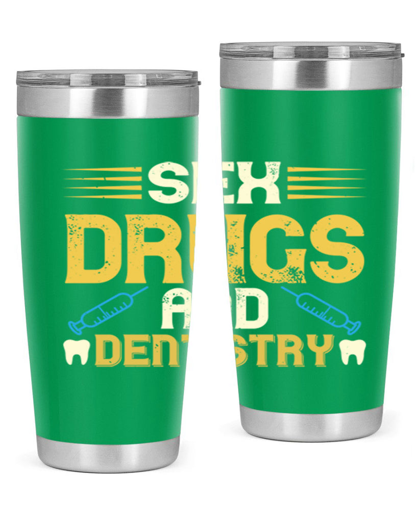 Sex drugs and dentistry Style 22#- dentist- tumbler