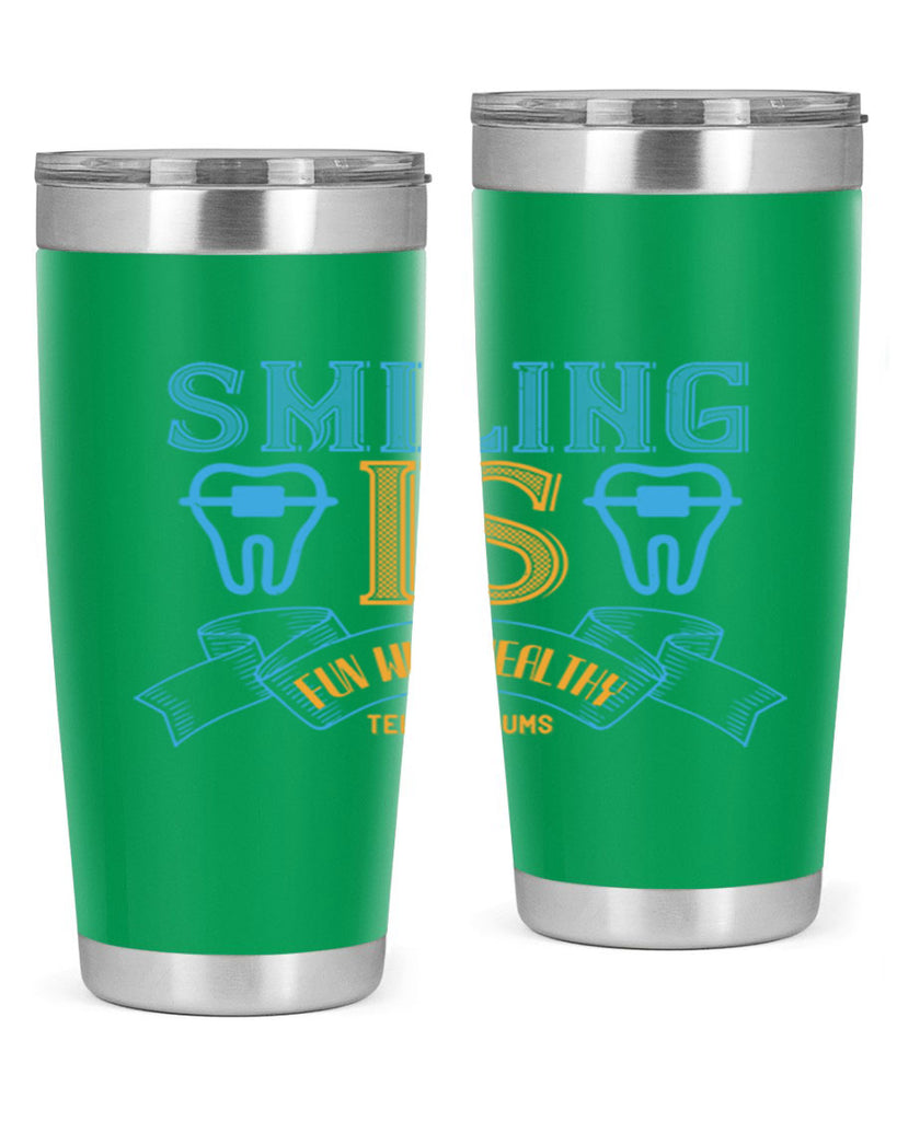 Smiling is Fun With Healthy Teeth Gums Style 20#- dentist- tumbler