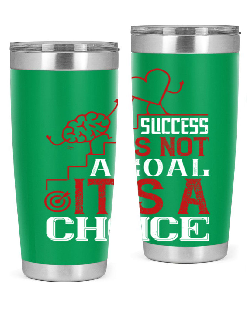 Success is not a goal Its a choice Style 18#- coaching- tumbler
