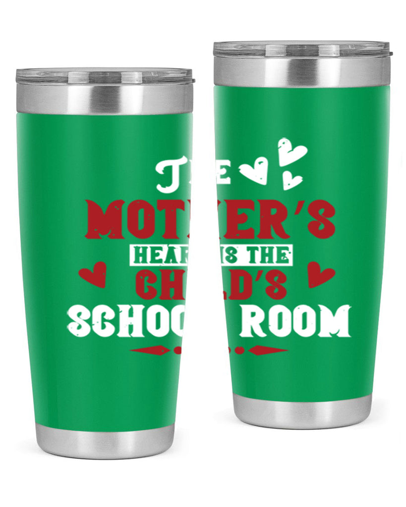 The mother’s heart is the child’s school room Style 15#- baby- Tumbler