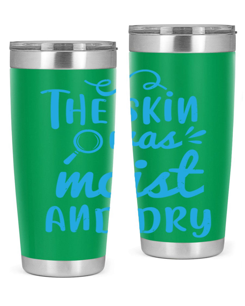 The skin was moist and dry Style 15#- medical- tumbler