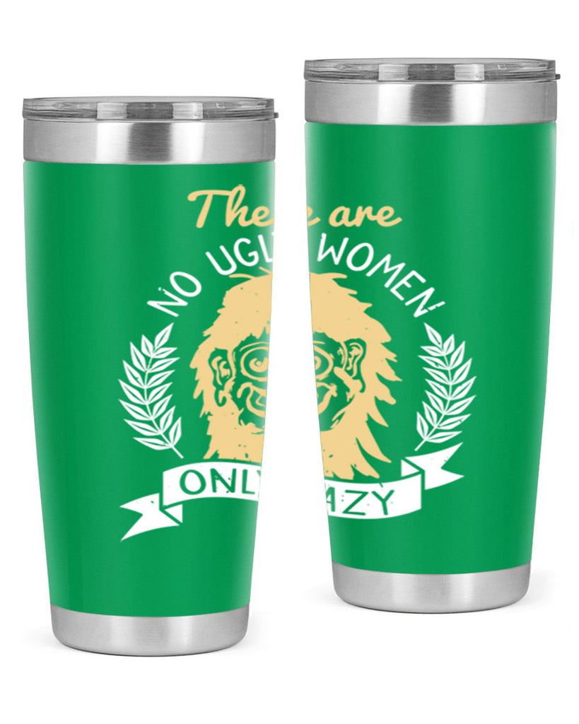 There are no ugly women only lazy Style 179#- make up- Tumbler