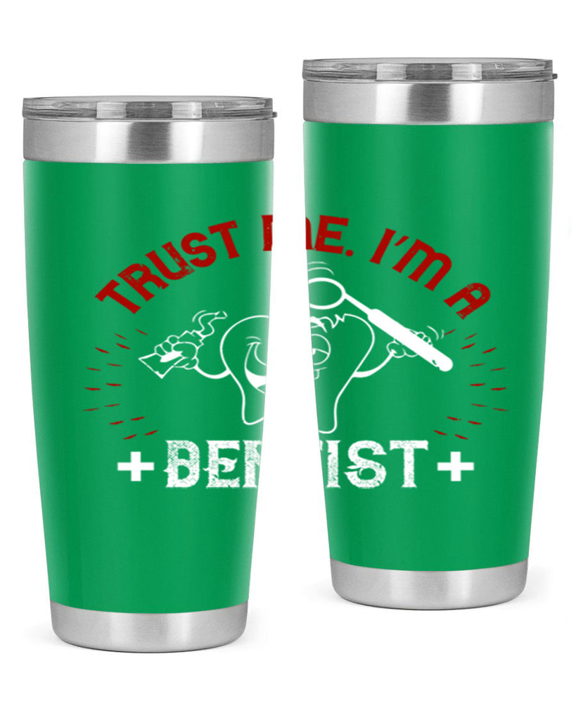 Trust me im dentist Style 10#- dentist- tumbler