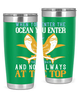 When you enter the ocean you enter the food chain and not always at the top Style 2#- shark  fish- Tumbler