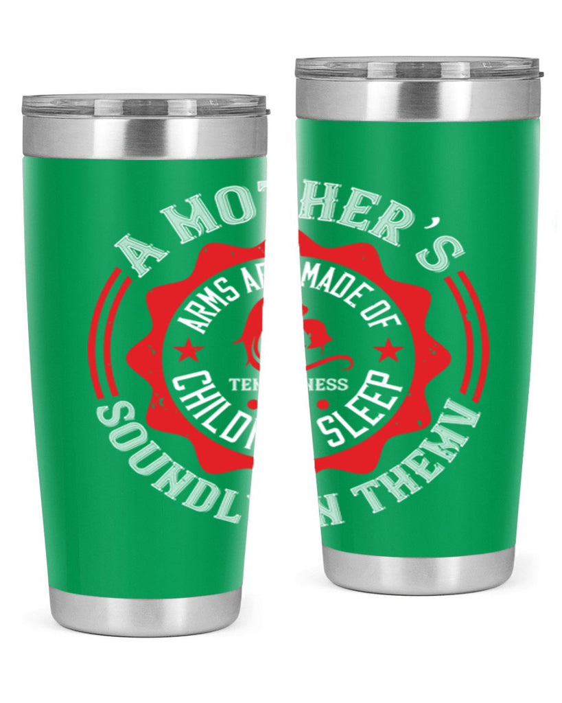 a mother’s arms are made 6#- mothers day- Tumbler
