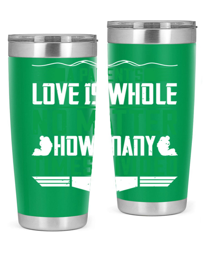 a parent’s love is whole no matter how many times divided 17#- Parents Day- Tumbler