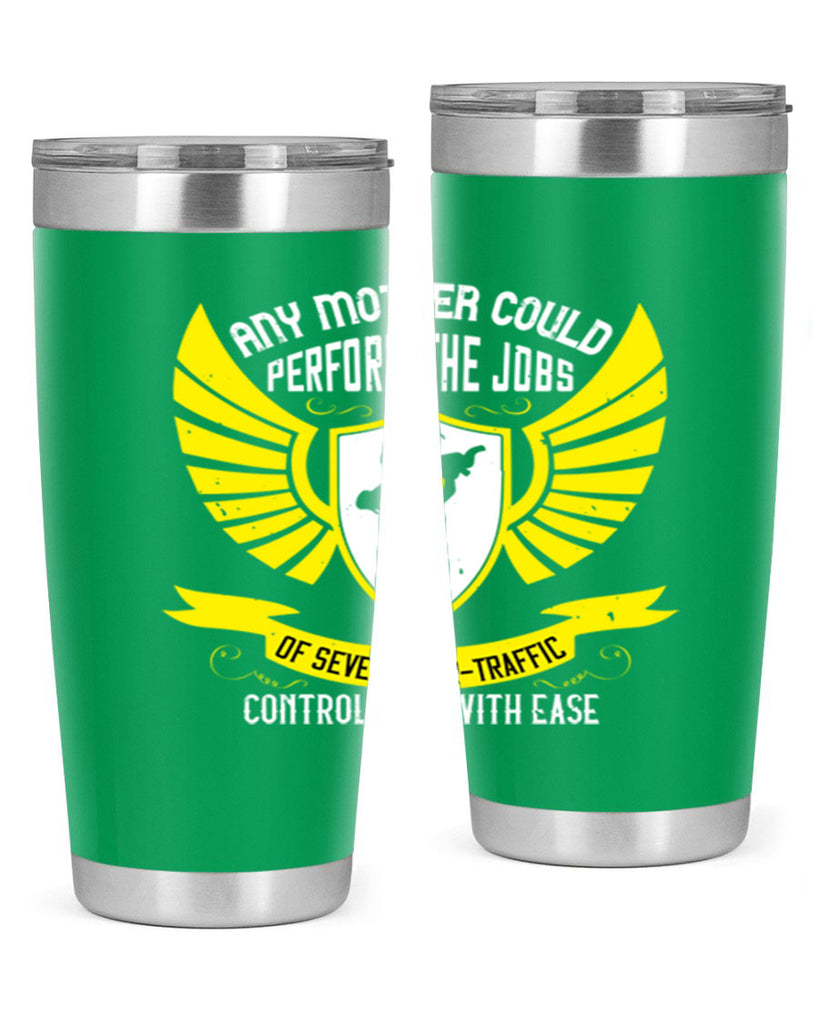 any mother could perform 88#- mothers day- Tumbler
