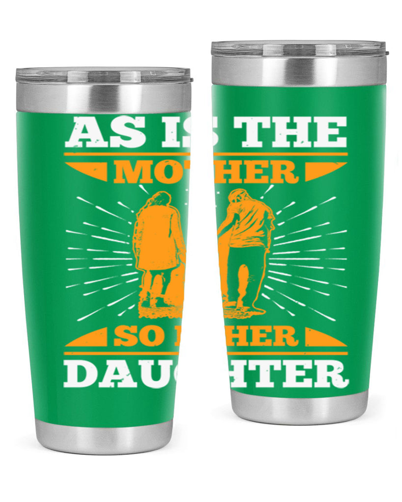 as is the mother so is her daughter 95#- mothers day- Tumbler