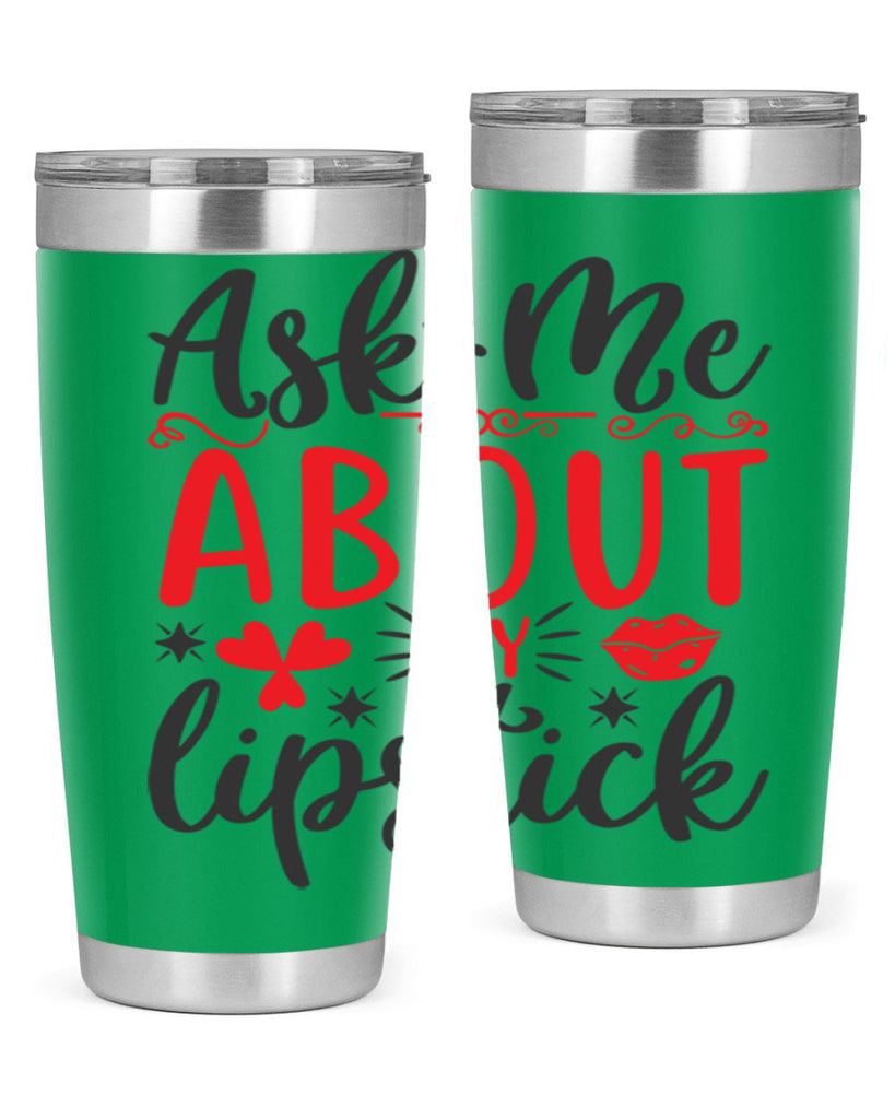 ask me about my lipstick Style 164#- make up- Tumbler