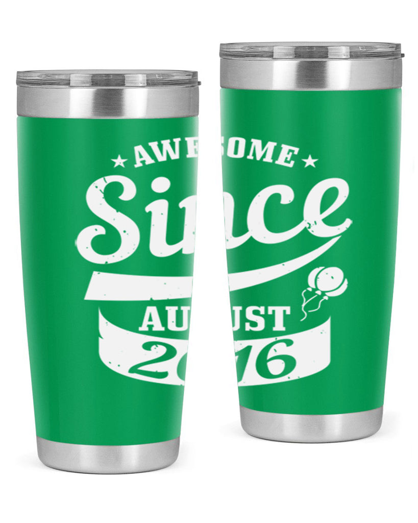 awesome since august Style 11#- birthday- tumbler