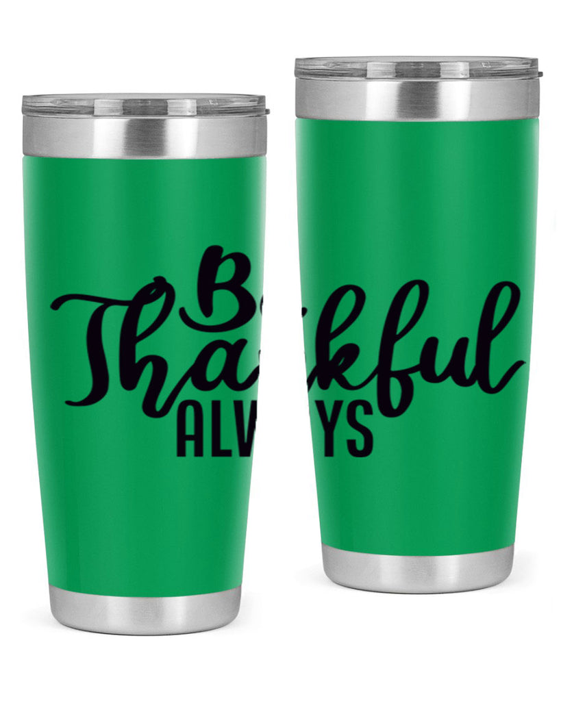 be thankful always 63#- thanksgiving- Tumbler