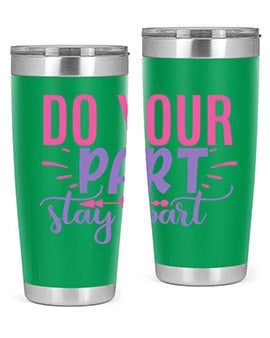 do your part stay apart Style 52#- corona virus- Tumbler
