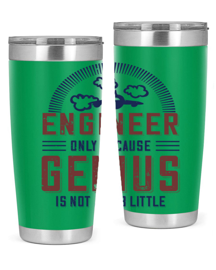 engineer only because genius is not a job little Style 63#- engineer- tumbler