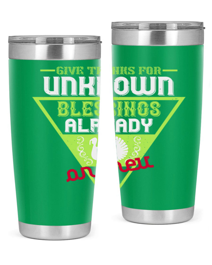 give thanks for unknown blessings already on their way 42#- thanksgiving- Tumbler