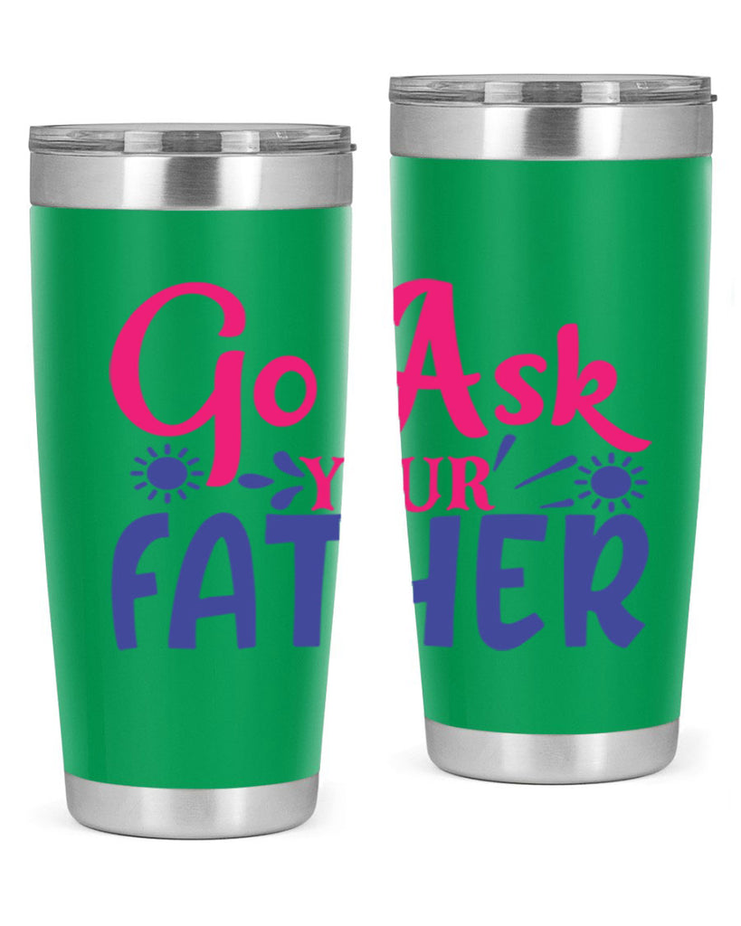 go ask your father 407#- mom- Tumbler