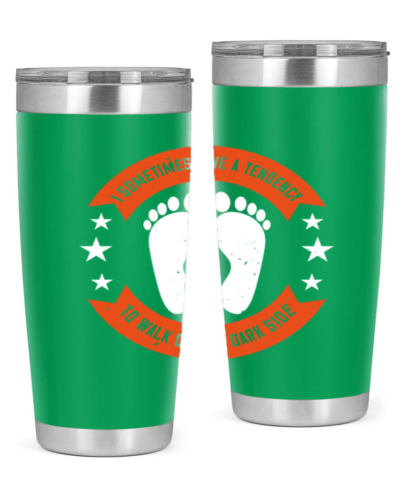 i sometimes have a tendency to walk on the dark side 63#- walking- Tumbler