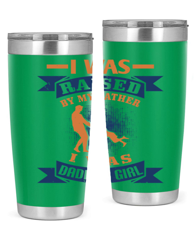 i was raised by my father 212#- fathers day- Tumbler