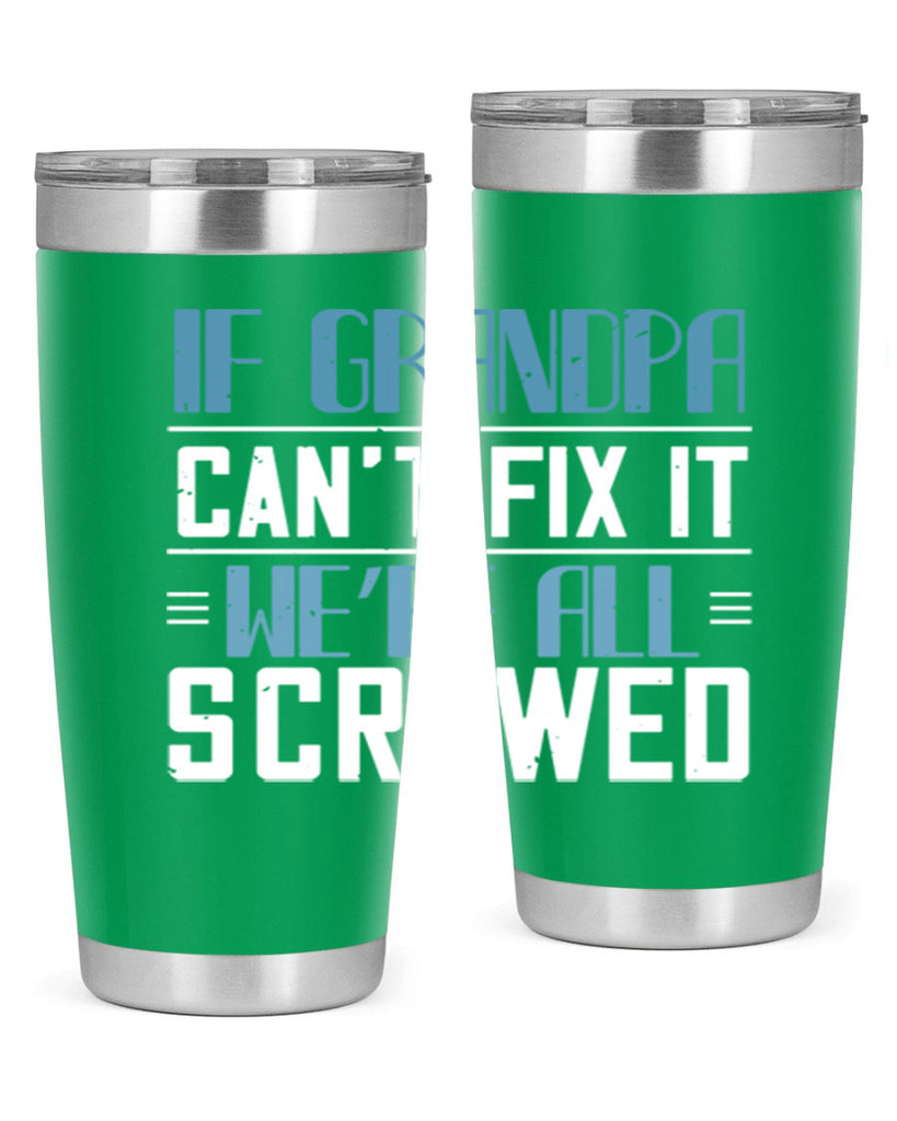 if grandpa cant fix it 33#- grandpa - papa- Tumbler