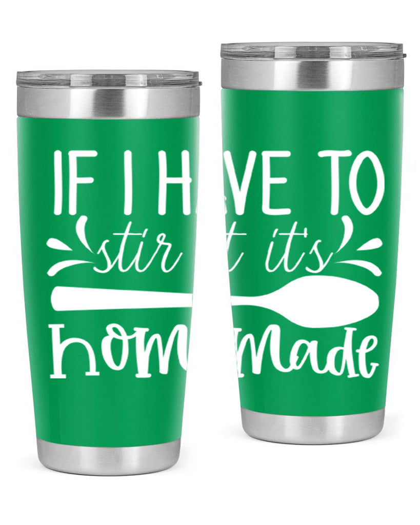 if i have to stir it its homemade 32#- kitchen- Tumbler