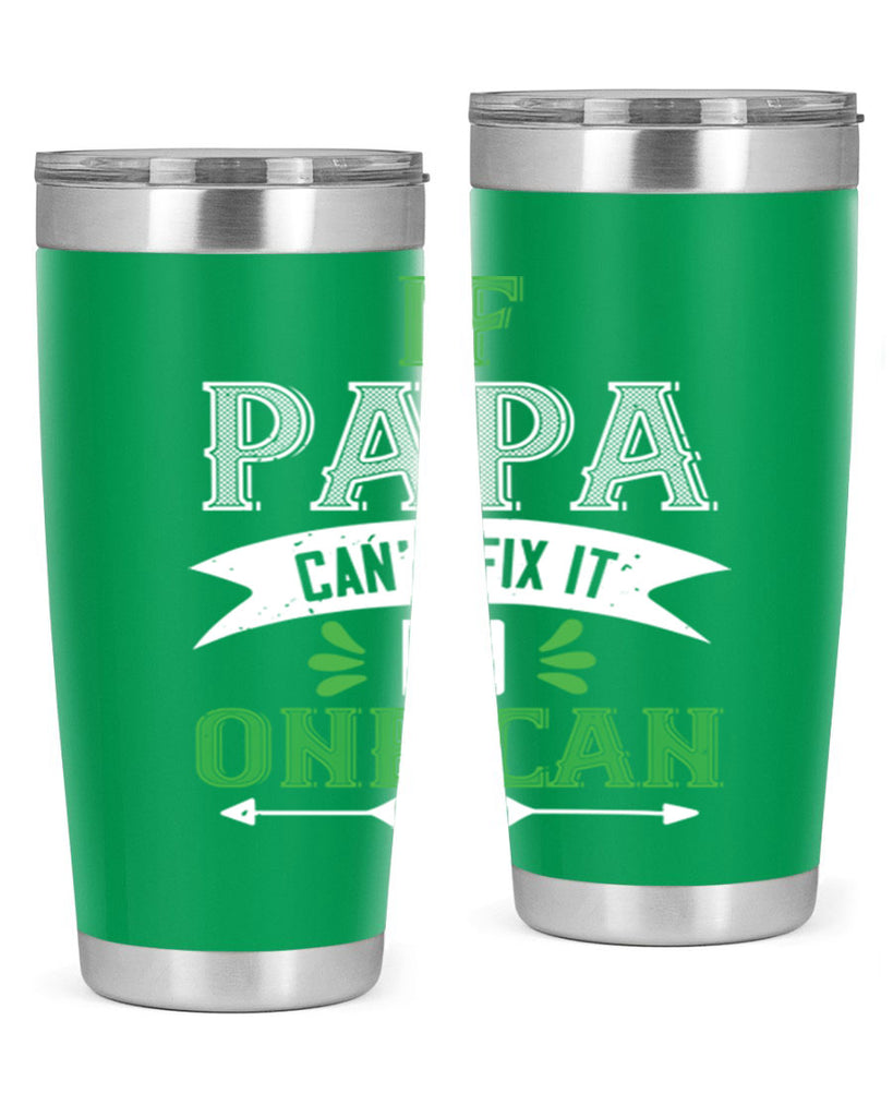 if papa cant fix it 31#- grandpa - papa- Tumbler