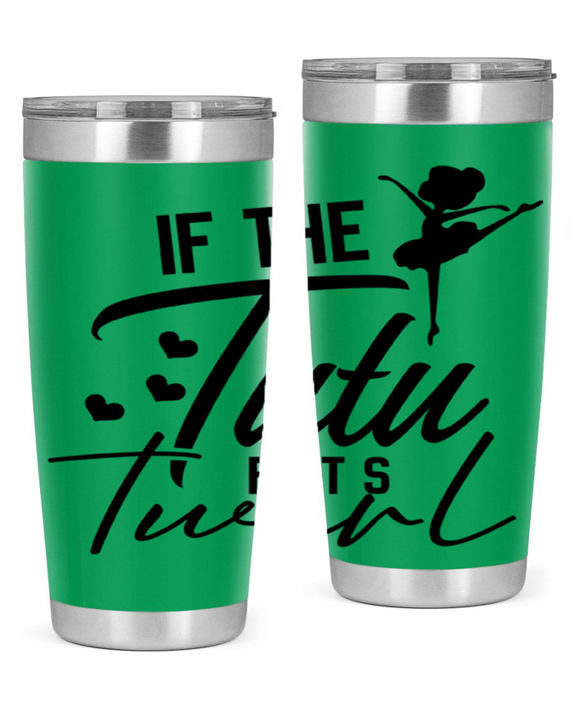 if the tutu fits twirl 48#- ballet- Tumbler