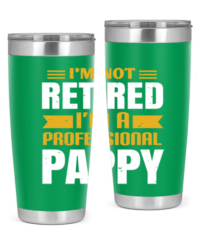 im not retired im a professional pappy 35#- grandpa - papa- Tumbler