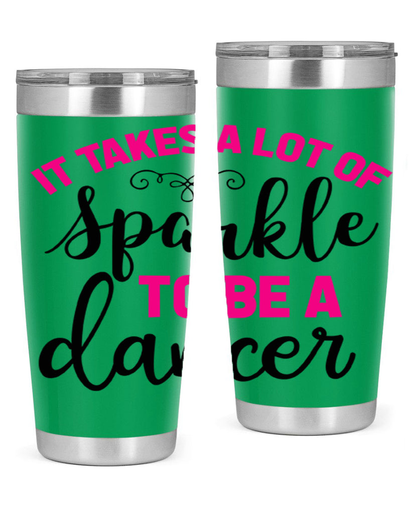 it takes a lot of sparkle to be a dancer 51#- ballet- Tumbler