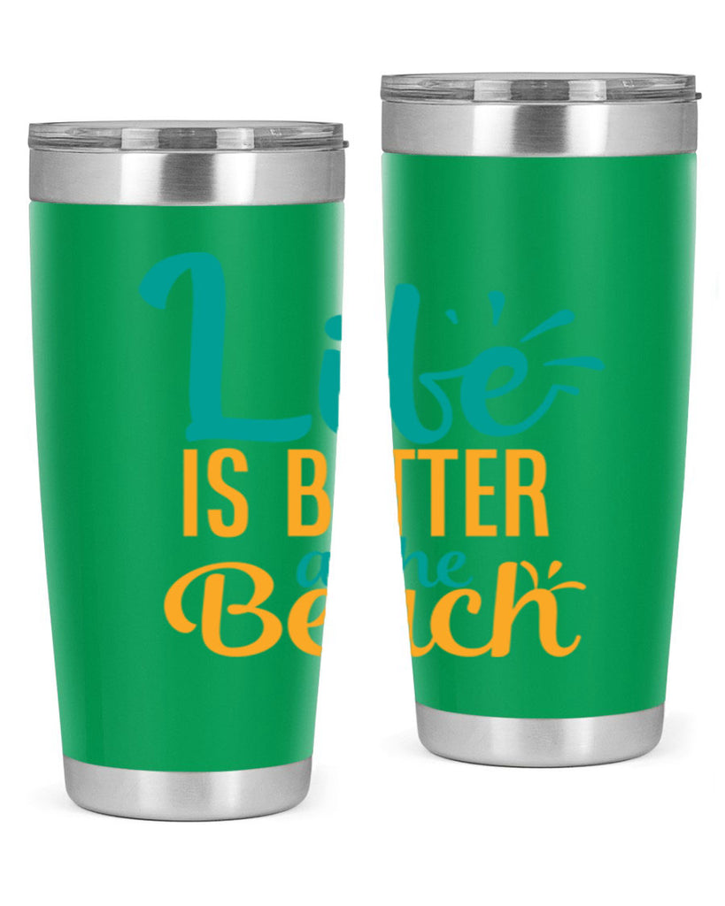 life is better at the beach Style 91#- summer- Tumbler