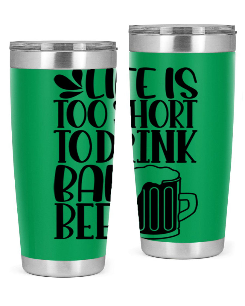 life is too short to drink 26#- beer- Tumbler