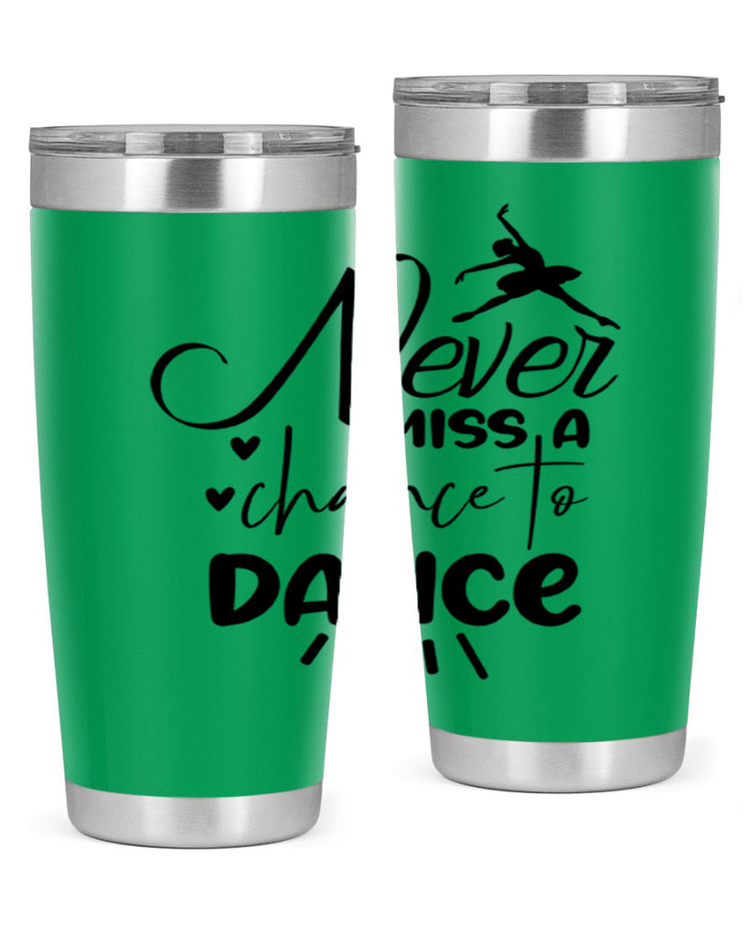 never miss a chance to dance 64#- ballet- Tumbler