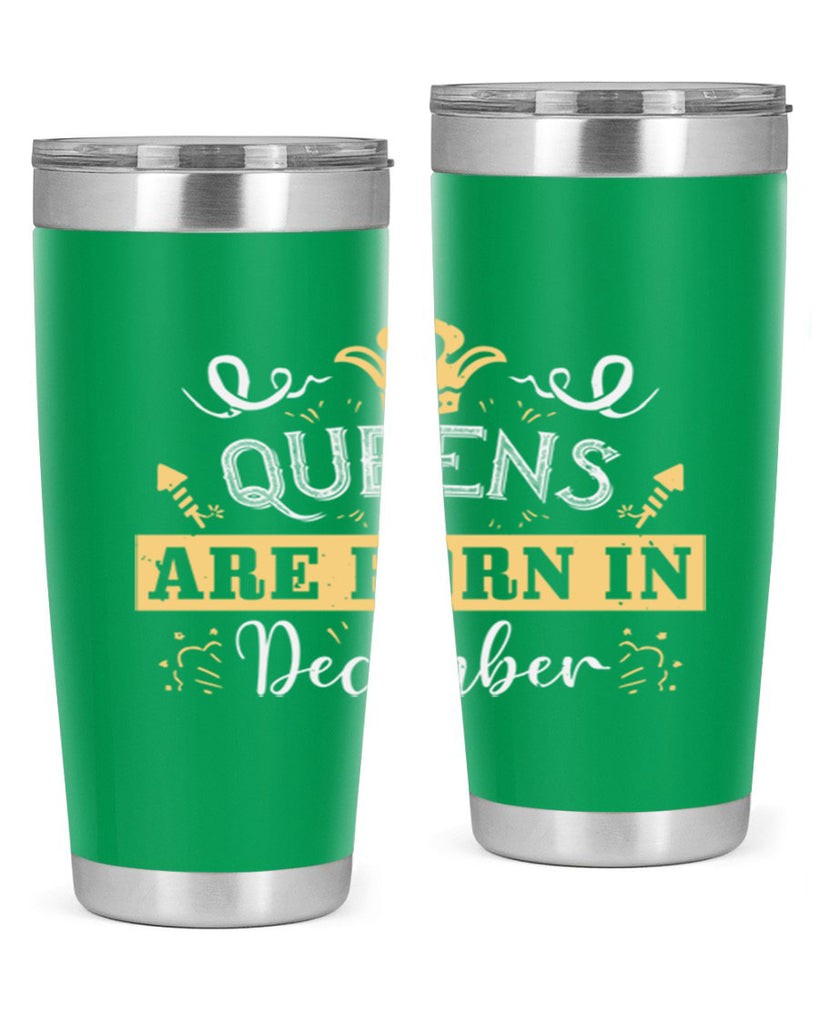 queens are born in December Style 44#- birthday- tumbler