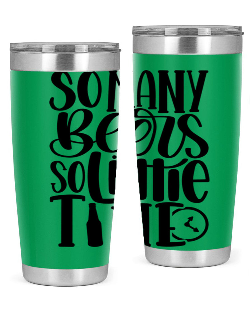 so many beers so little time 22#- beer- Tumbler