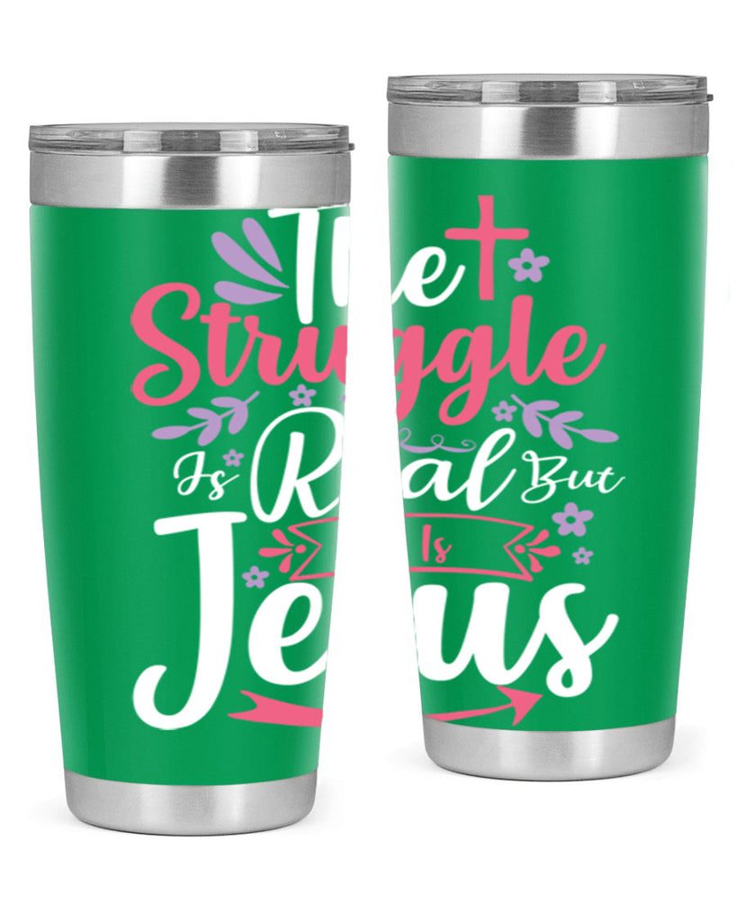 the struggle is real but so is jesus 5#- easter- Tumbler