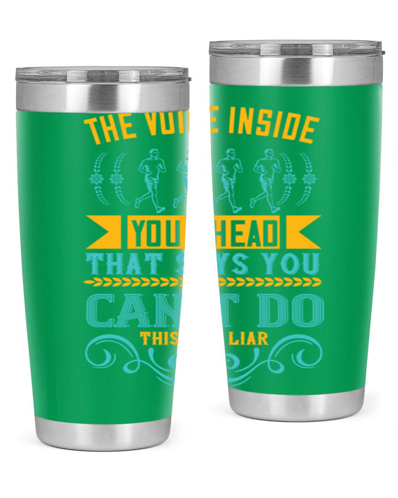 the voice inside your head that says you can’t do this is a liar 11#- running- Tumbler