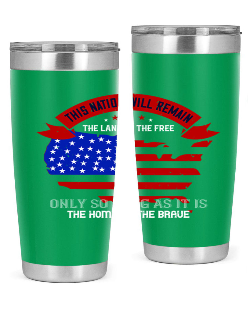 this nation will remain the land of the free only so long as it is the home of the brave 84#- Veterns Day- Tumbler
